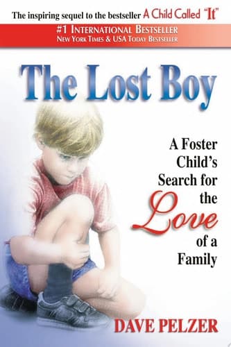 The Lost Boy A Foster Child's Search for the Love of a Family