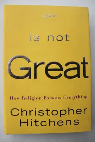 God is Not Great How Religion Poisons Everything