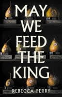 May We Feed the King
