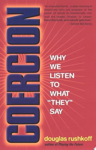 Coercion Why We Listen to What "They" Say