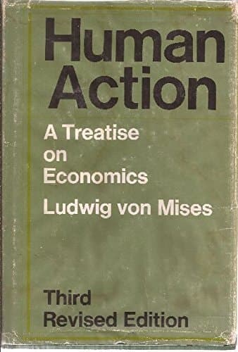 Human Action: A Treatise on Economics, 3rd Revised Edition