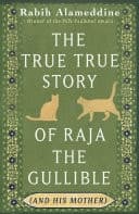 The True True Story of Raja the Gullible (and His Mother)