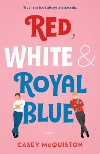 Red, White & Royal Blue A Novel