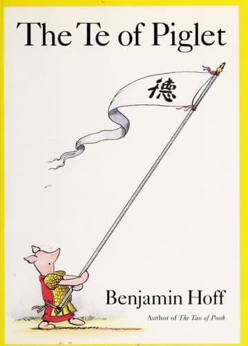 The Tao of Pooh; The Te of Piglet