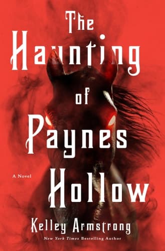 The Haunting of Paynes Hollow A Novel