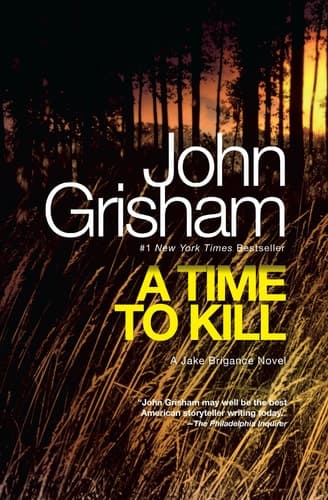 A Time to Kill A Jake Brigance Novel
