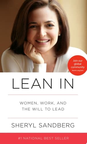 Lean In Women, Work, and the Will to Lead