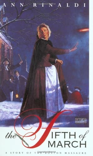 The Fifth of March A Story of the Boston Massacre