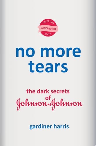 No More Tears The Dark Secrets of Johnson & Johnson