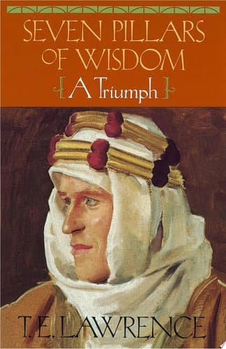 Seven Pillars of Wisdom A Triumph (The Authorized Doubleday/Doran Edition)