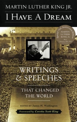 I Have a Dream - 40th Anniversary Edition Writings and Speeches That Changed the World