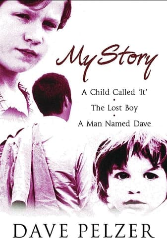My Story A Child Called It, the Lost Boy, A Man Named Dave