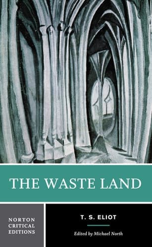 The Waste Land Authoritative Text, Contexts, Criticism