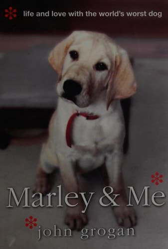 Marley & Me Life and Love with the World's Worst Dog