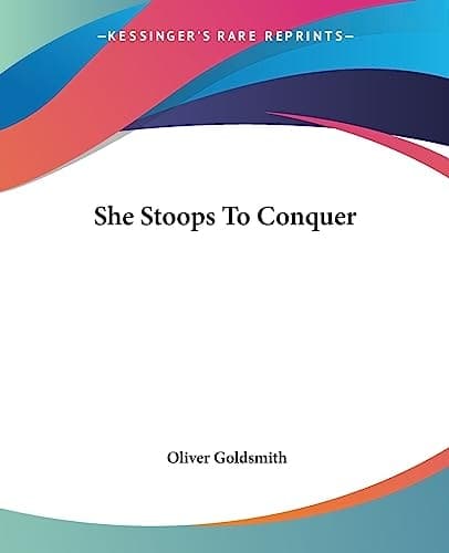 She Stoops To Conquer