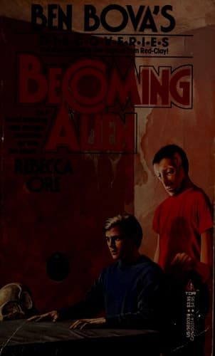 Becoming Alien (Ben Bova Presents: Saga of Tom Red-Clay, Bk. 1)