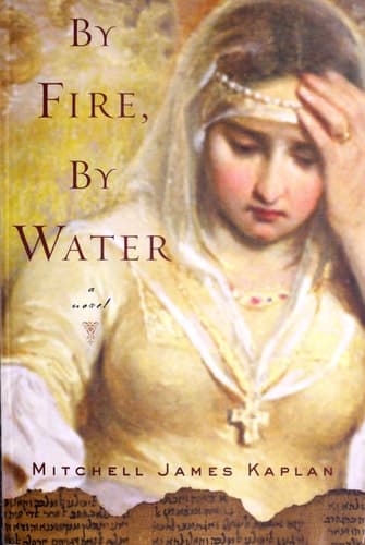 By Fire, By Water A Novel