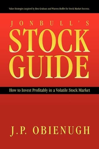 Jonbull's Stock Guide How to Invest Profitably in a Volatile Stock Market