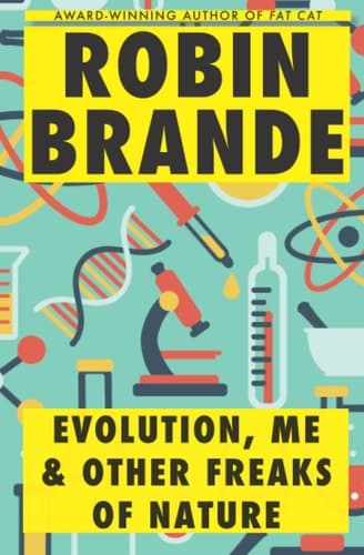 Evolution, Me and Other Freaks of Nature