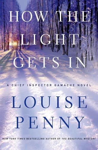 How the Light Gets In A Chief Inspector Gamache Novel