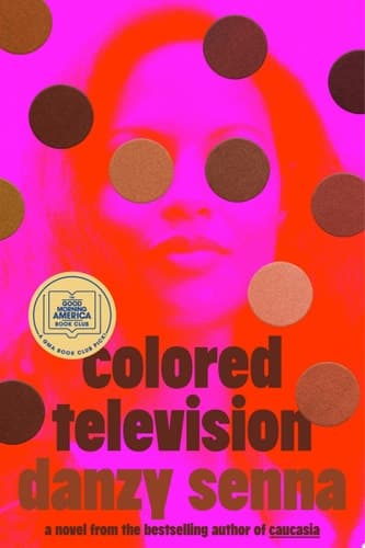 Colored Television (A GMA Book Club Pick) A Novel