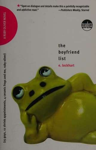 The Boyfriend List 15 Guys, 11 Shrink Appointments, 4 Ceramic Frogs and Me, Ruby Oliver