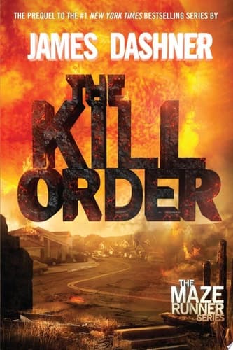 The Kill Order The Origin of the Maze Runner