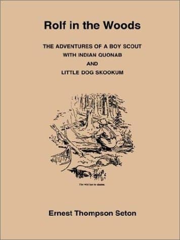 Rolf in the Woods The Adventures of a Boy Scout with Indian Quonab and Little Dog Skookum
