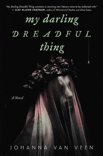 My Darling Dreadful Thing A Novel