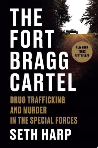 The Fort Bragg Cartel Drug Trafficking and Murder in the Special Forces