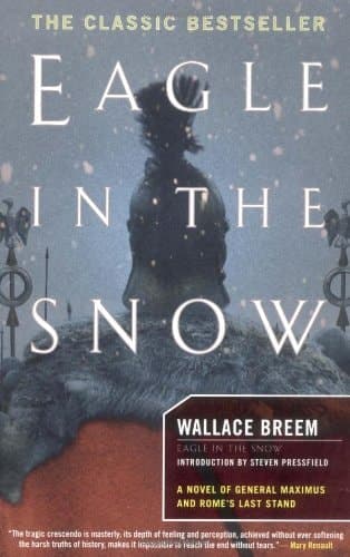 Eagle in the Snow A Novel of General Maximus and Rome's Last Stand