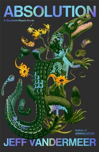 Absolution A Southern Reach Novel