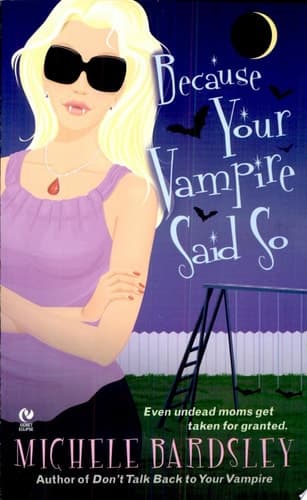 Because Your Vampire Said So