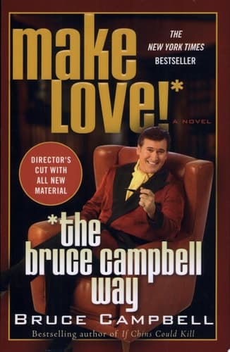Make Love the Bruce Campbell Way