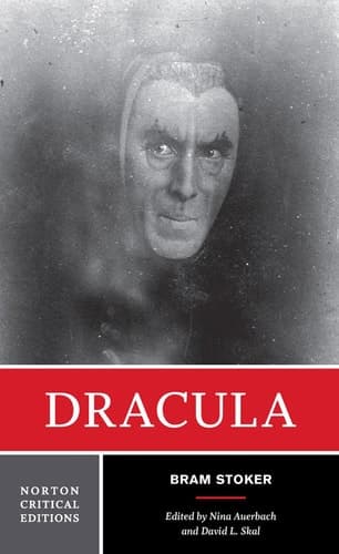 Dracula Authoritative Text, Contexts, Reviews and Reactions, Dramatic and Film Variations, Criticism