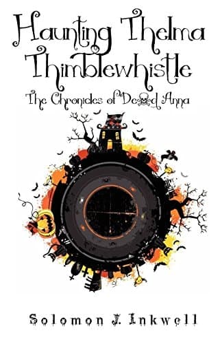 Haunting Thelma Thimblewhistle The Chronicles of Dead Anna